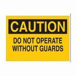 Brady® 87791 High Performance Rectangular Machine and Operational Sign, 5 in W, Legend: CAUTION DO NOT OPERATE WITHOUT GUARDS, Black on Yellow Legend/Background, B-302 Polyester